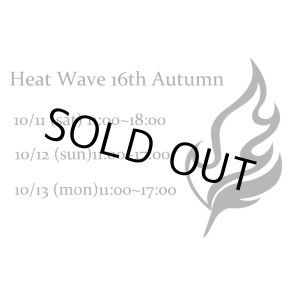 画像: Heat Wave 16th Autumn 10月11日土曜日（1日目）